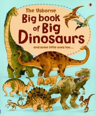 The Usborne Big Book Of Big Dinosaurs