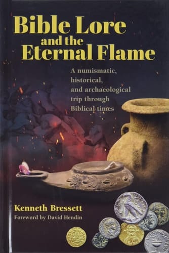 Bible Lore and the Eternal Flame A Numismatic, Historical, and Archeological Trip Through Biblical Times