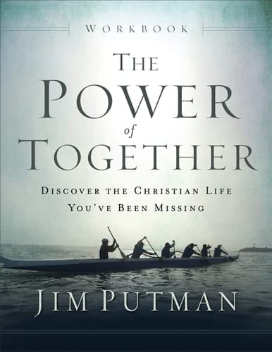 The Power of Together Workbook Discover the Christian Life You've Been Missing
