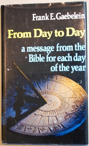 From Day to Day A Message from the Bible for Each Day of the Year