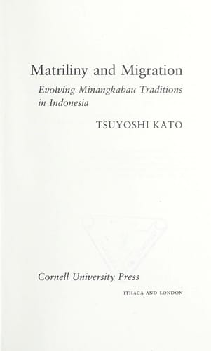 Matriliny and Migration: Evolving Minangkabau Traditions in Indonesia