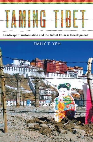 Taming Tibet Landscape Transformation and the Gift of Chinese Development