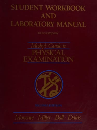 Student Workbook and Laboratory Manual to Accompany Mosby's Guide to Physical Examination