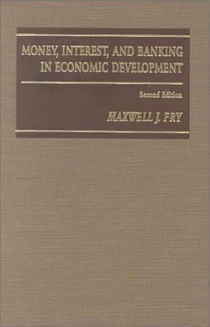Money, Interest, and Banking in Economic Development (The Johns Hopkins Studies in Development)