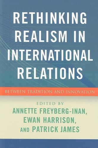 Rethinking Realism in International Relations Between Tradition and Innovation
