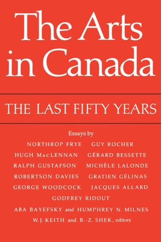 The Arts in Canada The Last Fifty Years