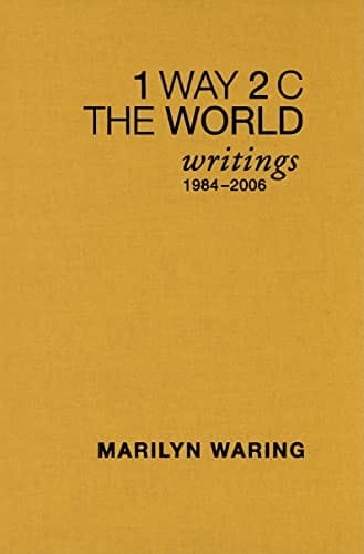 1 way 2 C the world: writings 1984-2006
