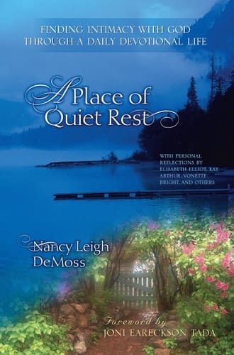 A Place of Quiet Rest Finding Intimacy with God Through a Daily Devotional Life