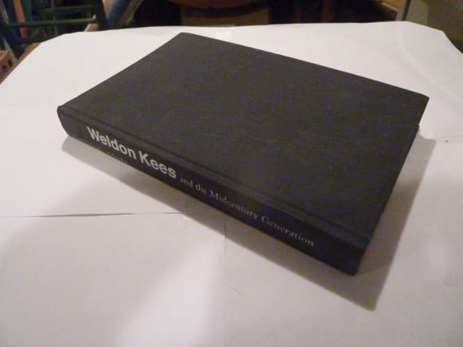 Weldon Kees and the Midcentury Generation: Letters, 1935-1955