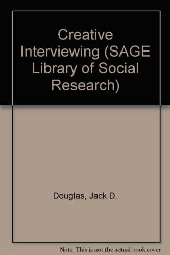 Creative Interviewing (SAGE Library of Social Research)