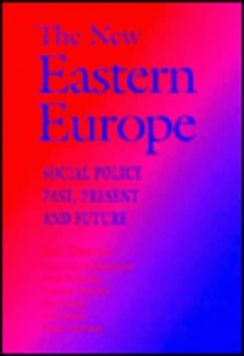 The New Eastern Europe: Social Policy Past, Present and Future
