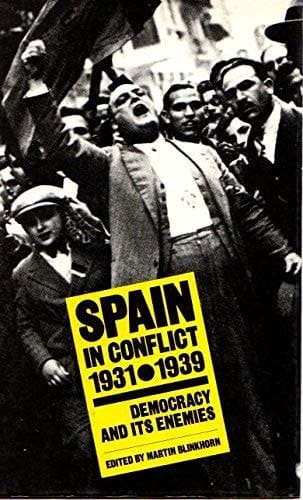 Spain in Conflict 1931-1939: Democracy and its Enemies