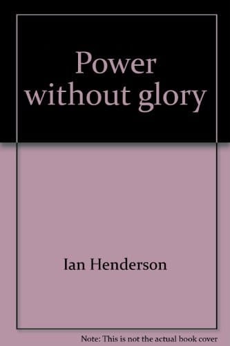 Power Without Glory A Study in Ecumenical Politics