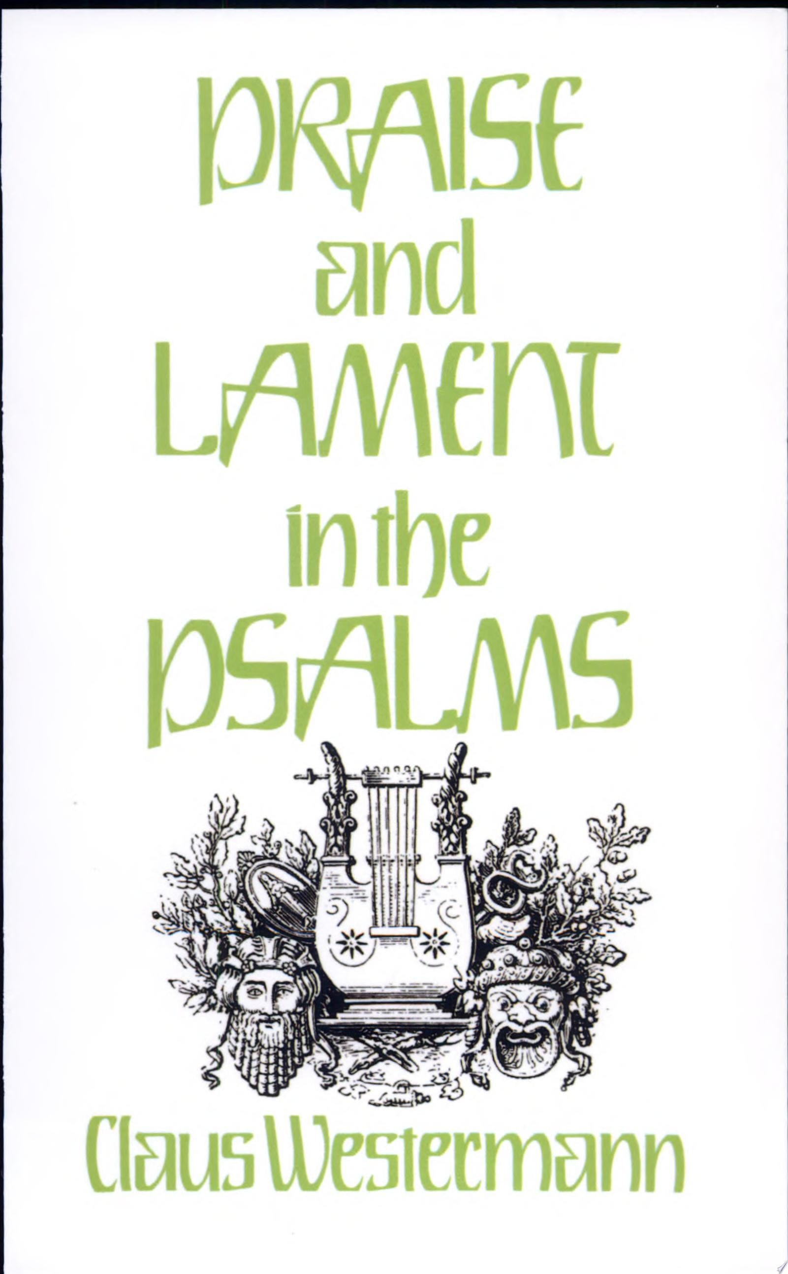 Praise and Lament in the Psalms