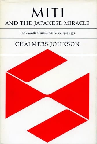 MITI and the Japanese Miracle The Growth of Industrial Policy, 1925-1975