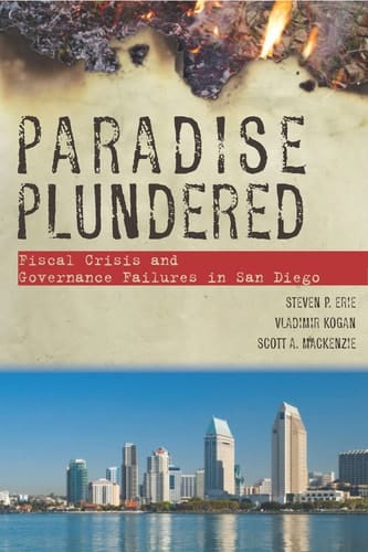 Paradise Plundered Fiscal Crisis and Governance Failures in San Diego