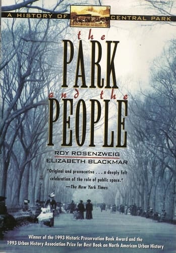 The Park and the People A History of Central Park