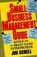 Small-Business Management Guide Advice from the Brass-Tacks Entrepreneur