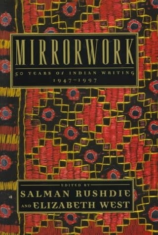 Mirrorwork 50 Years of Indian Writing, 1947-1997