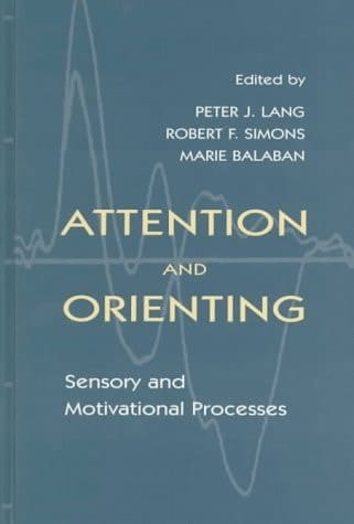 Attention and Orienting Sensory and Motivational Processes
