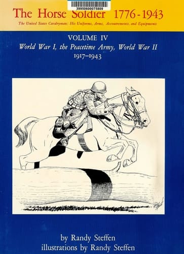 The Horse Soldier, 1776-1943: World War I, the Peacetime Army, World War II, 1917-1943