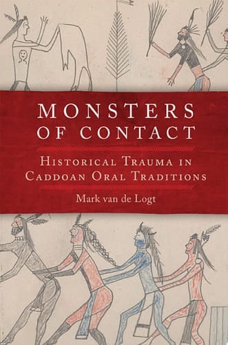 Monsters of Contact Historical Trauma in Caddoan Oral Traditions