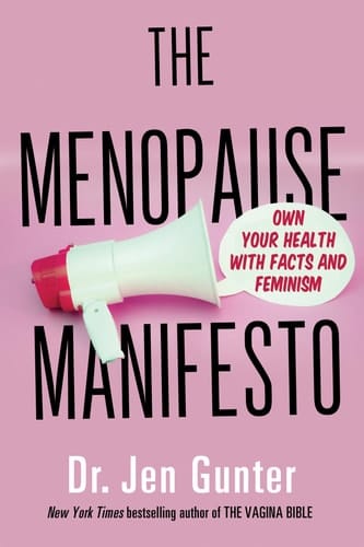 The Menopause Manifesto Own Your Health with Facts and Feminism