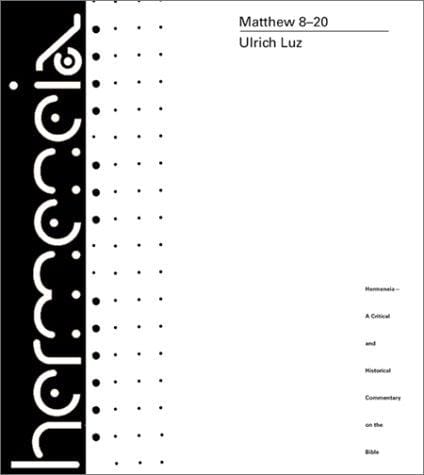 Matthew 1-7: A Commentary (v. 2- : Hermeneia--a critical and historical commentary on the Bible)