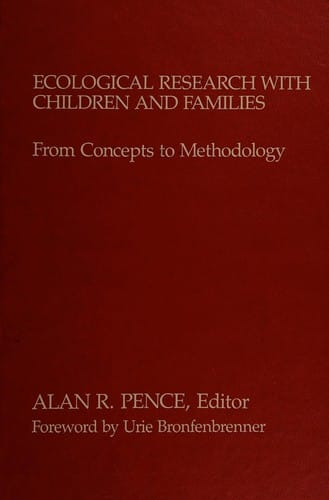 Ecological Research With Children and Families: From Concepts to Methodology