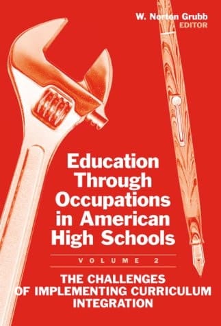 Education Through Occupations in American High Schools: The challenges of implementing curriculum integration