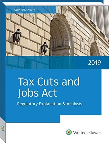 2019 Tax Cuts and Jobs Act Regulatory Explanation and Analysis
