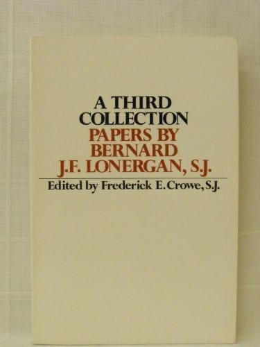 3rd Collection: Papers by Bernard J.F. Lonergan, S.J.