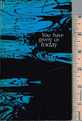 You Have Given Us Today A Photo/meditation Book
