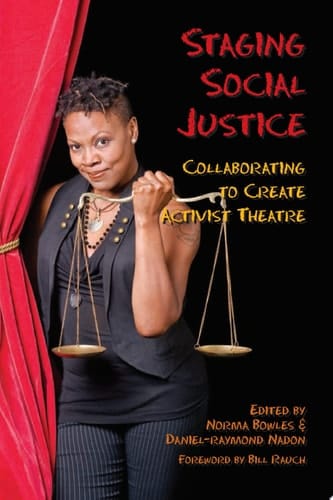 Staging Social Justice Collaborating to Create Activist Theatre