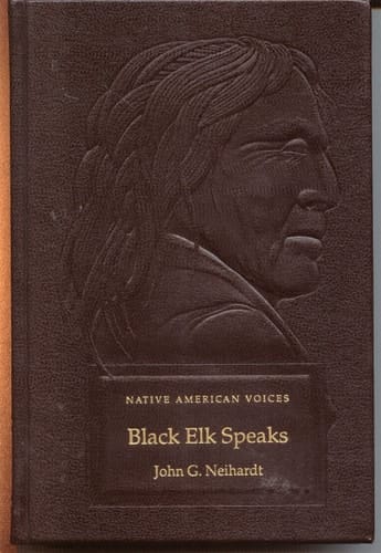 Black Elk Speaks Being the Life Story of a Holy Man of the Ogalala Sioux