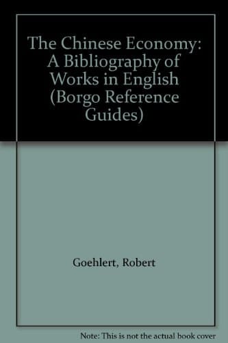 The Chinese Economy: A Bibliography of Works in English (Borgo Reference Guides)