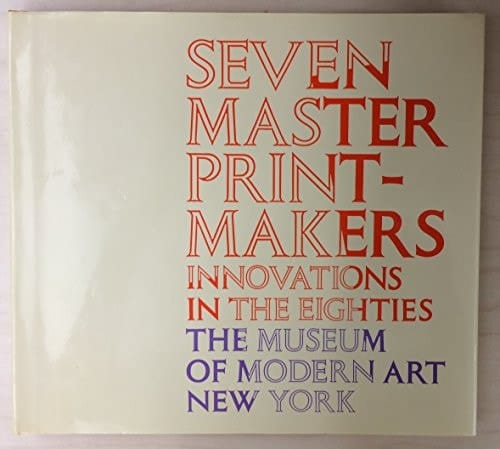 Seven Master Printmakers from the Lilja Collection Innovations in the Eighties,the Museum of Modern Art, New York