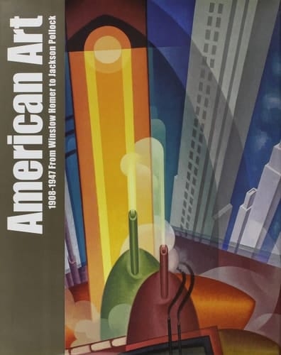 American Art 1908-1947 From Winslow Homer to Jackson Pollock