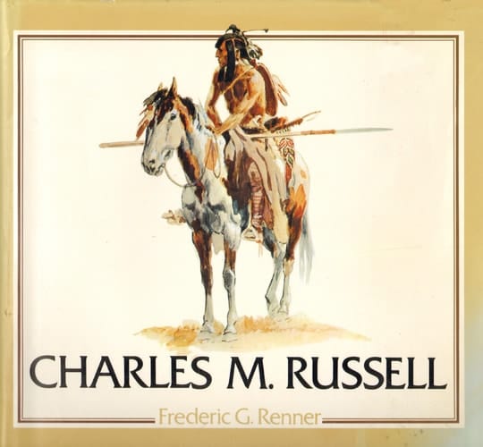 Charles M. Russell Paintings, Drawings, and Sculpture in the Amon Carter Museum