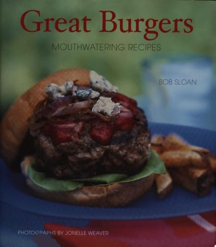 Great Burgers 50 Mouthwatering Recipes