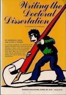 Writing the Doctoral Dissertation A Systematic Approach