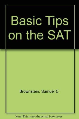 Basic Tips on the Scholastic Aptitude Test, SAT