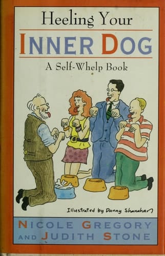 Heeling Your Inner Dog A Self-whelp Book