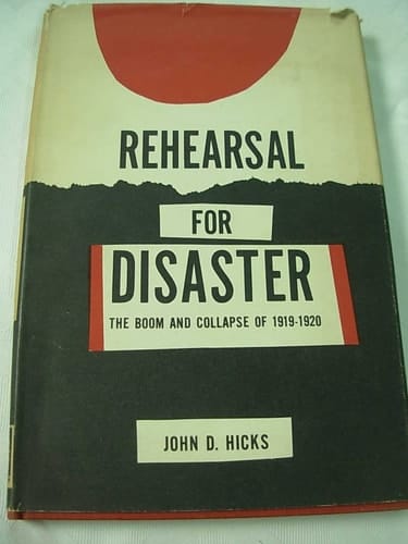 Rehearsal for Disaster The Boom and Collapse of 1919-1920 ...