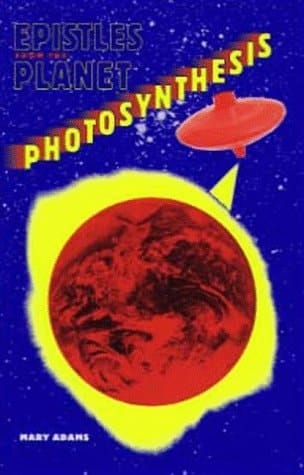 Epistles from the Planet Photosynthesis