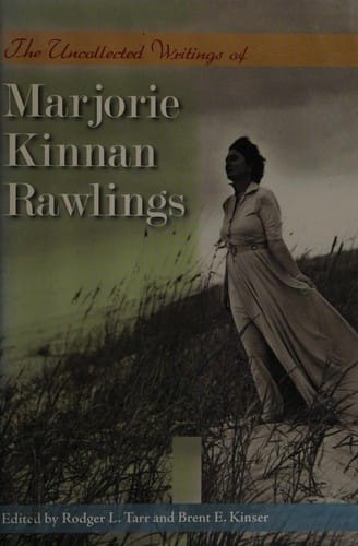 uncollected writings of Marjorie Kinnan Rawlings
