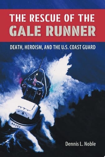 The Rescue of the Gale Runner Death, Heroism, and the U.S. Coast Guard