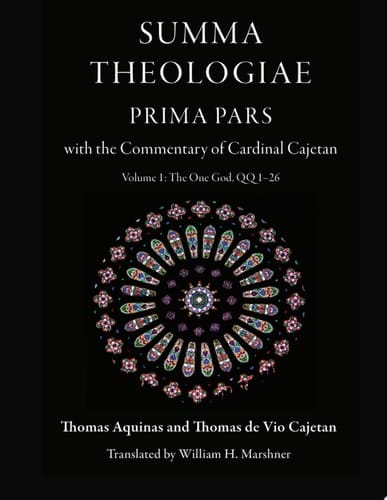 Summa Theologiae, Prima Pars: Volume 1, The One God, QQ 1-26 With the Commentary of Cardinal Cajetan