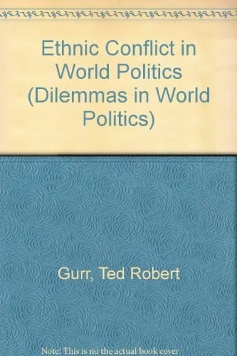 Ethnic Conflict in World Politics (Dilemmas in World Politics)