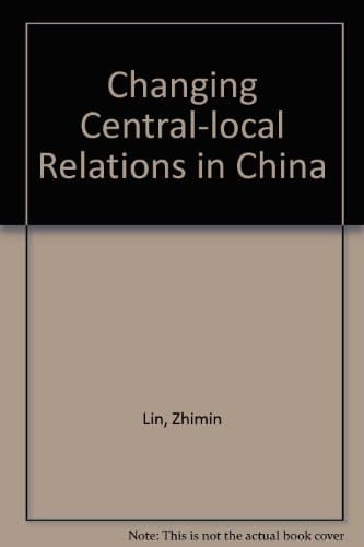 Changing Central-local Relations In China: Reform And State Capacity